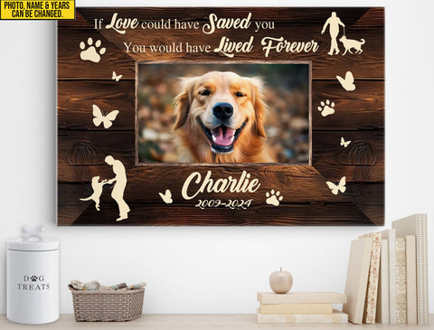 Image of Personalized Pet Memorial Photo Canvas, If Love Could Have Saved You Dog Cat Remembrance Canvas, Pet Loss Gifts, Dog Passed Away Gift