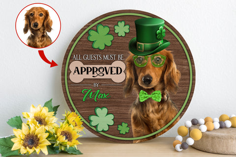 Image of Personalized Pet Photo Door Hanger, "All Guest Must Be Approved" St. Patrick's Day Dog Cat Round Wooden Sign