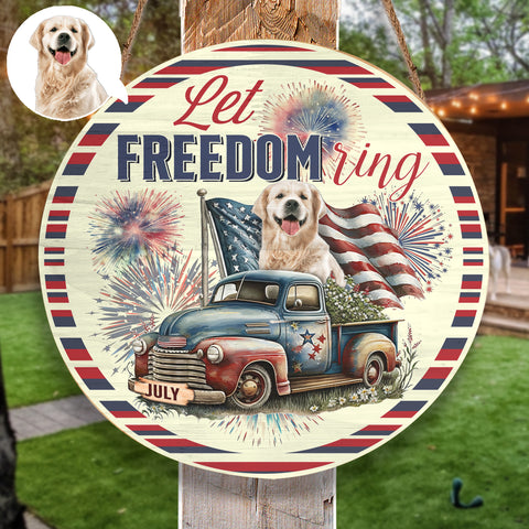 Image of Personalized Pet Photo Door Hanger, Let Freedom Ring Dog Cat Round Wooden Sign, Pet 4th Of July Round Sign