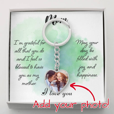 Image of Mom I'm Grateful For All That You Do And I Feel So Blessed To Have You As My Mother Upload Image Heart Keychain
