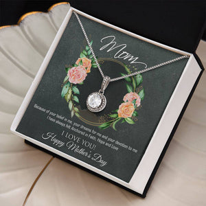 Because Of Your Belief In Me Happy Mother's Day Eternal Hope Necklace