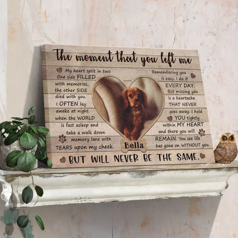 Image of Personalized Pet Memorial Photo Canvas, The Moment That You Left Me Dog Cat Canvas, Custom Photo Gifts For Pet Loss, Pet Memorial Gifts
