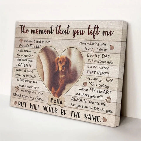Image of Personalized Pet Memorial Photo Canvas, The Moment That You Left Me Dog Cat Canvas, Custom Photo Gifts For Pet Loss, Pet Memorial Gifts