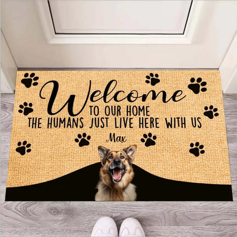 Image of USA MADE Welcome To Our Home The Humans Just Live Here With Us Custom Doormat | Personalized Pet Doormat Floormat Kitchen Mat Home Decor Rug