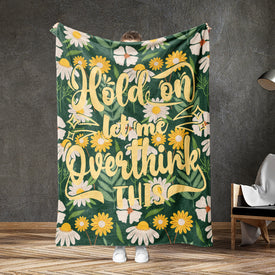 USA Printed Custom Blanket | Hold On Let Me Overthink This Minky Sherpa Fleece Blanket, Custom Quote Blanket, Adult Big Kids Blanket, Birthday Gift Blanket, Personalized Blanket, Message Blanket