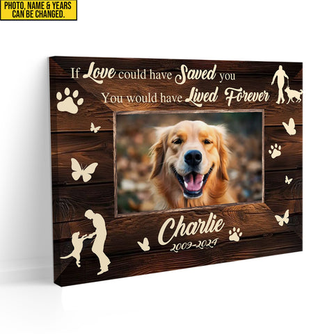 Image of Personalized Pet Memorial Photo Canvas, If Love Could Have Saved You Dog Cat Remembrance Canvas, Pet Loss Gifts, Dog Passed Away Gift