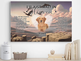 Personalized Pet Memorial Photo Canvas, I'll Just Wait In Heaven Dog Cat Canvas, Sympathy Gifts, Memorial Pet Photo Gift