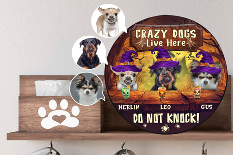 Image of Personalized Pet Photo Door Hanger, "Crazy Dogs Live Here Do Not Knock" Dog Cat Halloween Round Wooden Sign