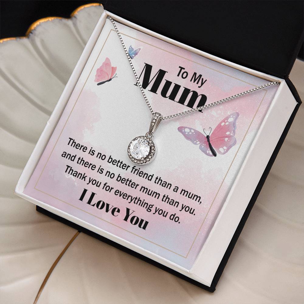 To My Mum There Is No Better Friend Than A Mum Eternal Hope Necklace