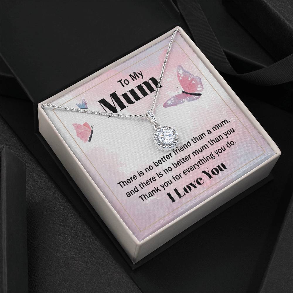 To My Mum There Is No Better Friend Than A Mum Eternal Hope Necklace