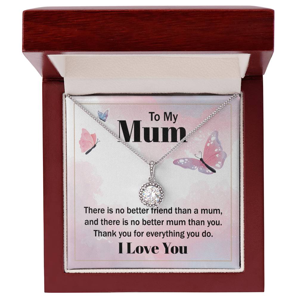 To My Mum There Is No Better Friend Than A Mum Eternal Hope Necklace