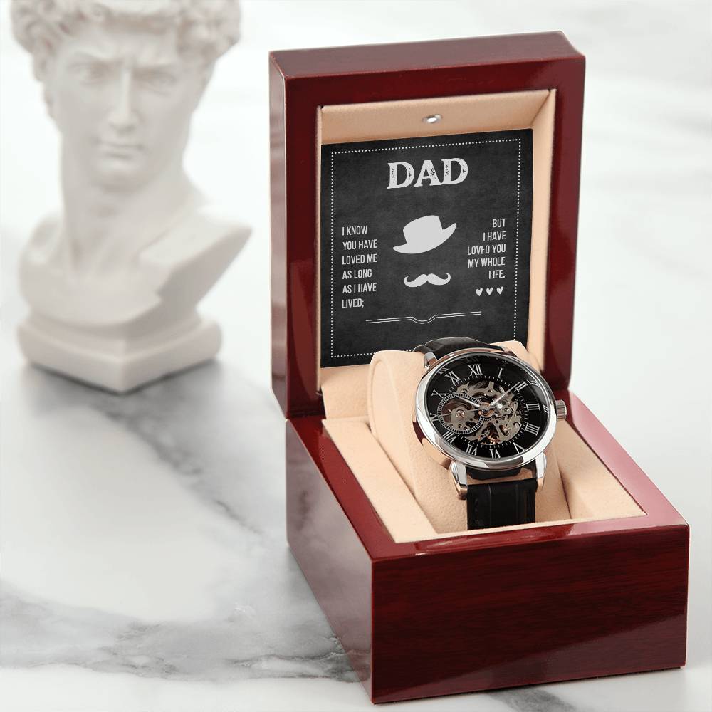 Dad I Know You Have Loved Me As Long As I Have Lived But I Have Loved You My Whole Life Men's Openwork Watch With Mahogany Box
