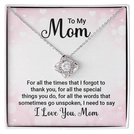 To My Mom For All The Times Love Knot Necklace