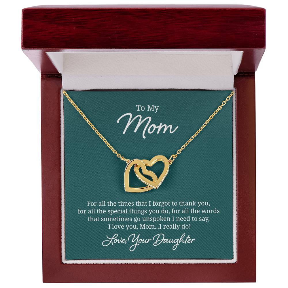 To My Mom For All The Times That I Forgot To Thank You Interlocking Hearts Necklace