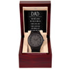 Dad You Have Loved Me For As Long As I Have Lived But I Have Loved You My Whole Life Wooden Watch With Mahogany Box