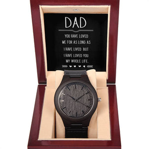 Dad You Have Loved Me For As Long As I Have Lived But I Have Loved You My Whole Life Wooden Watch With Mahogany Box