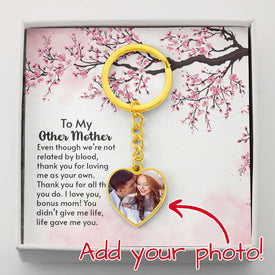 To My Other Mother You Didn't Give Me Life Life Gave Me You Upload Image Heart Keychain