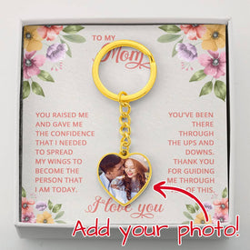 To My Mom You Raised Me And Gave Me Confidence I Love You Upload Image Heart Keychain