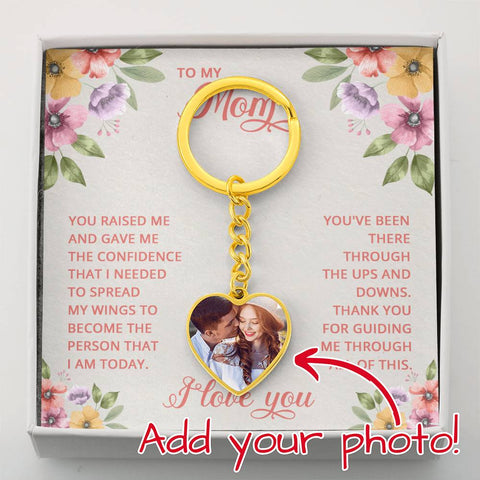 Image of To My Mom You Raised Me And Gave Me Confidence I Love You Upload Image Heart Keychain