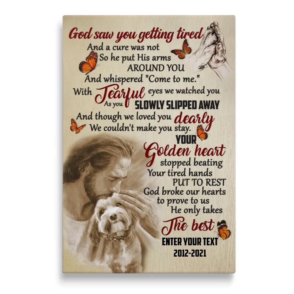 Personalized Pet Memorial With Jesus Canvas, God Saw You Getting Tired Canvas, Custom Photo Canvas For Pet Loss, Sympathy Gifts