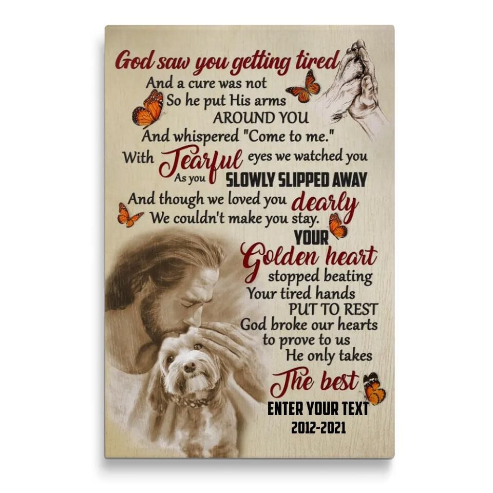 Personalized Pet Memorial With Jesus Canvas, God Saw You Getting Tired Canvas, Custom Photo Canvas For Pet Loss, Sympathy Gifts