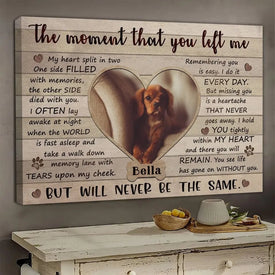 Personalized Pet Memorial Photo Canvas, The Moment That You Left Me Dog Cat Canvas, Custom Photo Gifts For Pet Loss, Pet Memorial Gifts