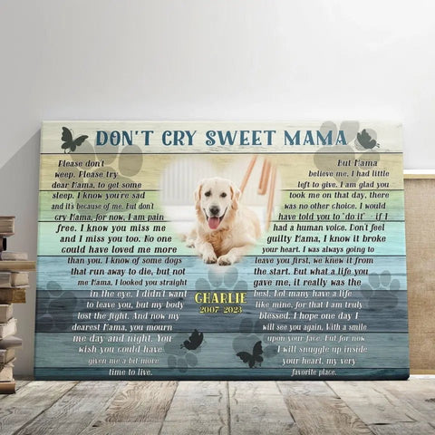 Image of USA MADE Personalized Canvas Prints, Custom Photo, Sympathy Gifts, Dog Gifts, Memorial Pet Photo Gifts, Don't Cry Sweet Mama