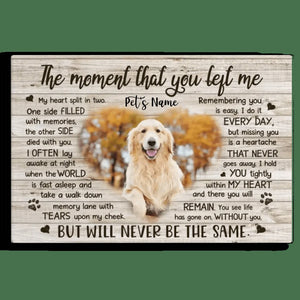 USA MADE Personalized Photo Canvas Prints, Choose Quote Dog Loss Gifts, Pet Memorial Gifts, Dog Sympathy, The Moment That You Left Me