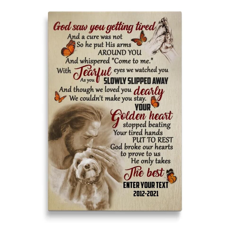 Personalized Pet Memorial With Jesus Canvas, God Saw You Getting Tired Canvas, Custom Photo Canvas For Pet Loss, Sympathy Gifts
