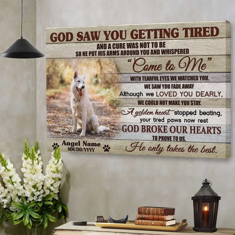 Image of USA MADE Custom Canvas Prints Personalized Gifts Memorial Pet Photo Gifts God Saw You Getting Tired Wall Art Decor
