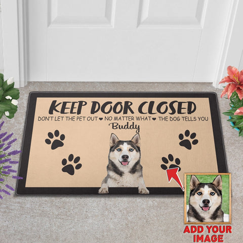 Image of USA MADE Keep Door Closed No Matter What The Dog Tells You Custom Pet Doormat | Personalized Pet Doormat, Floormat, Kitchenmat Home Decor
